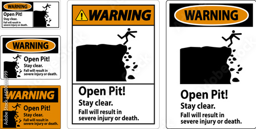 Warning Sign Open Pit Stay Clear Fall Will Result In Severe Injury Or Death
