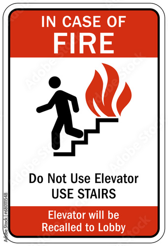 In case of fire do not use elevator sign elevator will be recalled to lobby