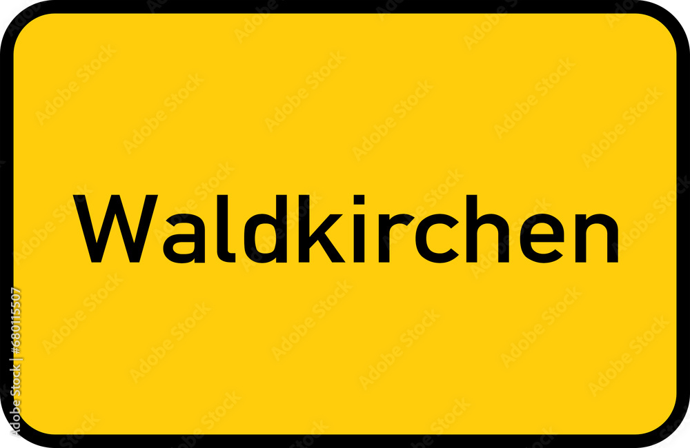 City sign of Waldkirchen - Ortsschild von Waldkirchen City sign of Waldkirchen - Ortsschild von Waldkirchen