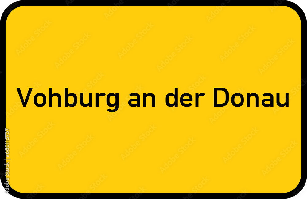 City sign of Vohburg an der Donau - Ortsschild von Vohburg an der Donau City sign of Vohburg an der Donau - Ortsschild von Vohburg an der Donau