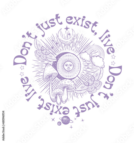 Don't just exist, live.Retro 70's psychedelic hippie element illustration print with groovy slogan for man - woman graphic tee t shirt or sticker poster - Vector
