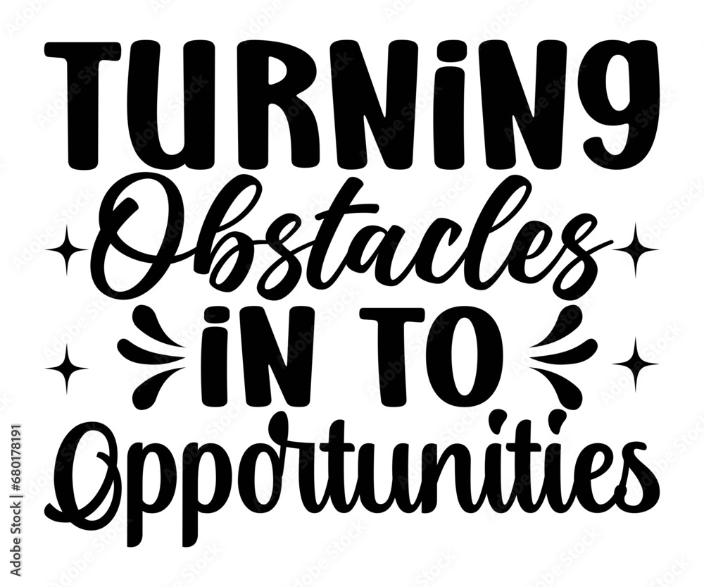 Turning obstacles into opportunities T-shirt , Great Boss T-shirt, Bosses Day T-shirt, Proud Boss, Happy Bosses Day, Great Jobs, Old Boss, Boss Quote,  Girl Bosses,  cut file chirkut
