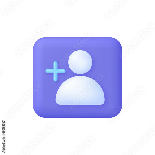 3D Add friend illustration. Add user icon. Create group symbol. New profile account. People icon and plus.