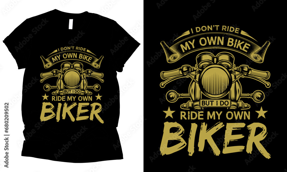 Don't Ride My Own Bike But I Do Ride My Own Biker women sexy t-shirt design.