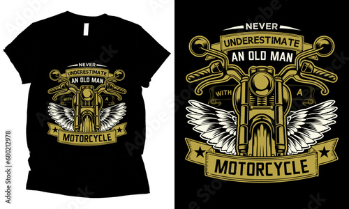 Never Underestimate An Old Man With A motorcycle t-shirt design.
