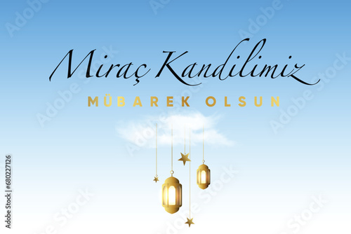 Miraç Kandilimiz Mübarek Olsun. Mirac Kandili celebration image for social media