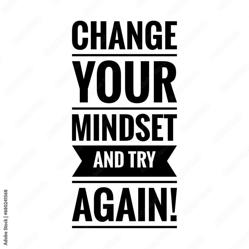 Fototapeta premium ''Change your mindset and try again'' Inspirational Mind Power Quote Design