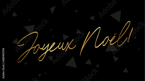 Beautiful calligraphy - Joyeux Noel! Golden inscription Merry Christmas in French. Lettering, painted with a brush by hand. Stylish Christmas poster.