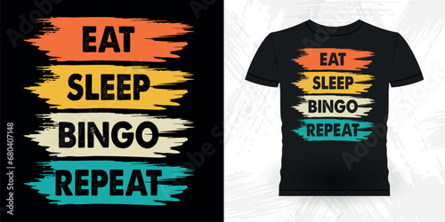 Eat Sleep Bingo Repeat Funny Bingo Player Casino Vintage Bingo T-shirt Design