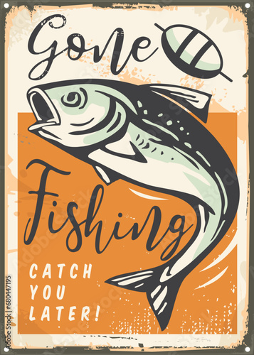 Gone fishing, retro poster design with fish on the hook graphic. Funny vintage fishing vector tin sign. Recreation and hobbies theme.