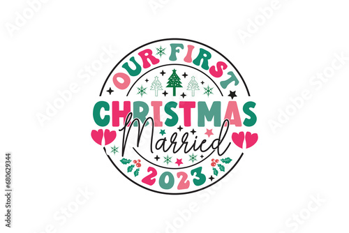 Our First Christmas Married 2023 Winter Christmas T-Shirt EPS Design. Retro Typography T-shirt Design