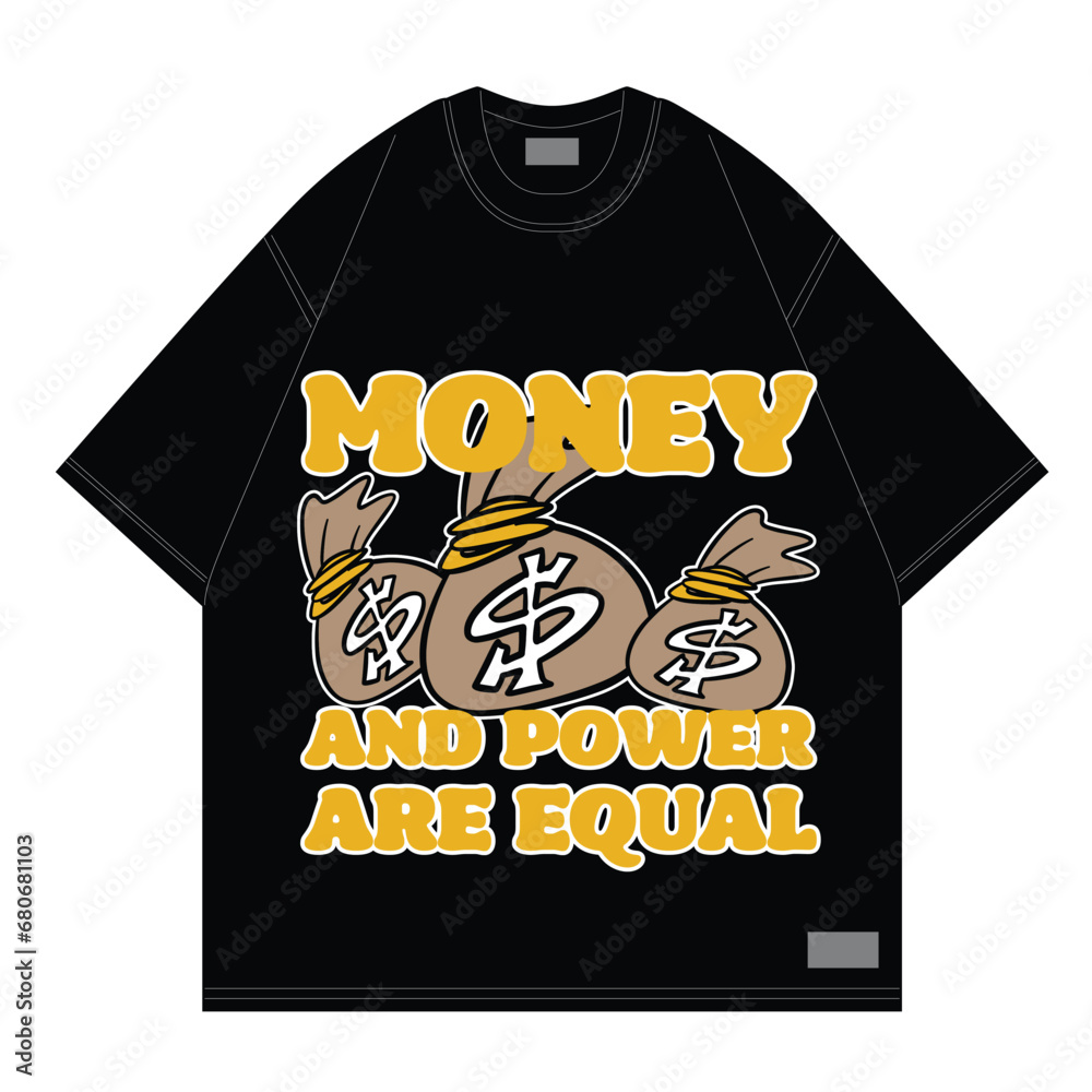 money and power are equal typography design tshirt for inspiring streetwear money and power are equal typography design tshirt for inspiring streetwear