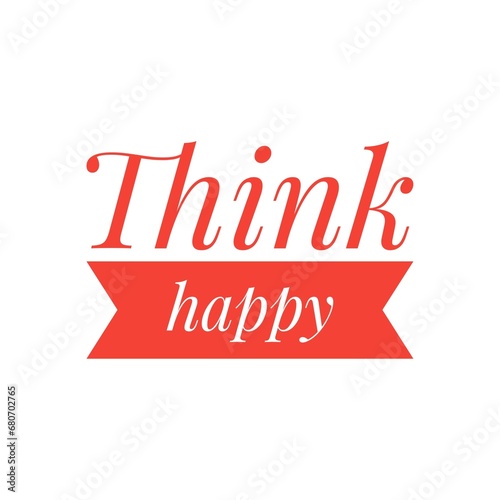 ''Think happy'' Mental Health Positive Thoughts/Mindset Quote Sign