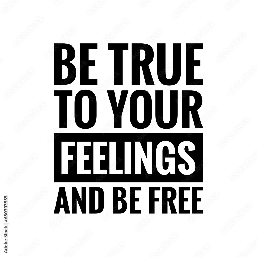 ''Be True'', ''Be Yourself'' Motivational Concept Quote Sign