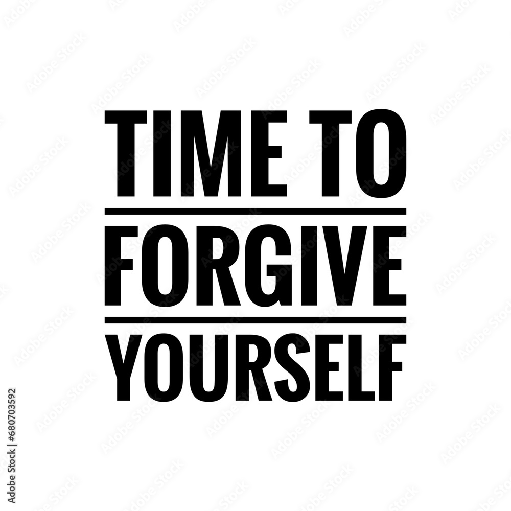 ''Time to forgive yourself'' Self Acceptance Quote Sign