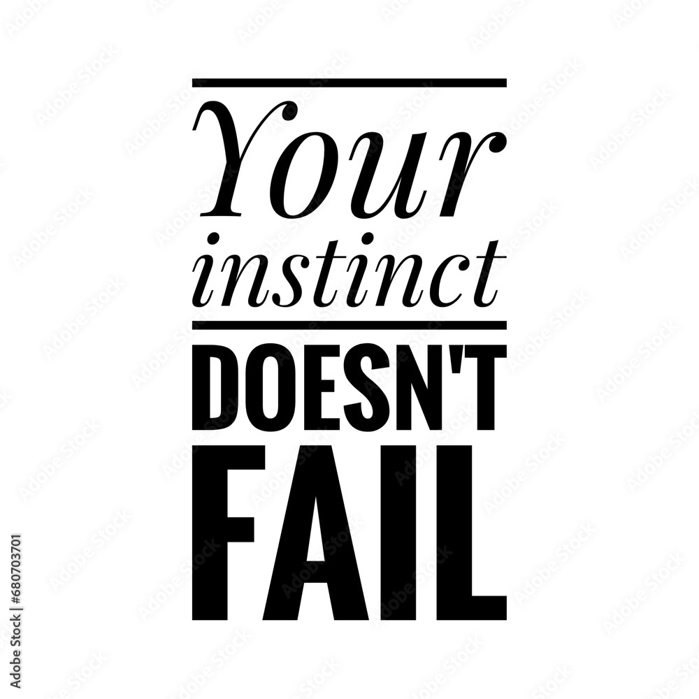 ''Your instinct doesn't fail'' Instinct Sign