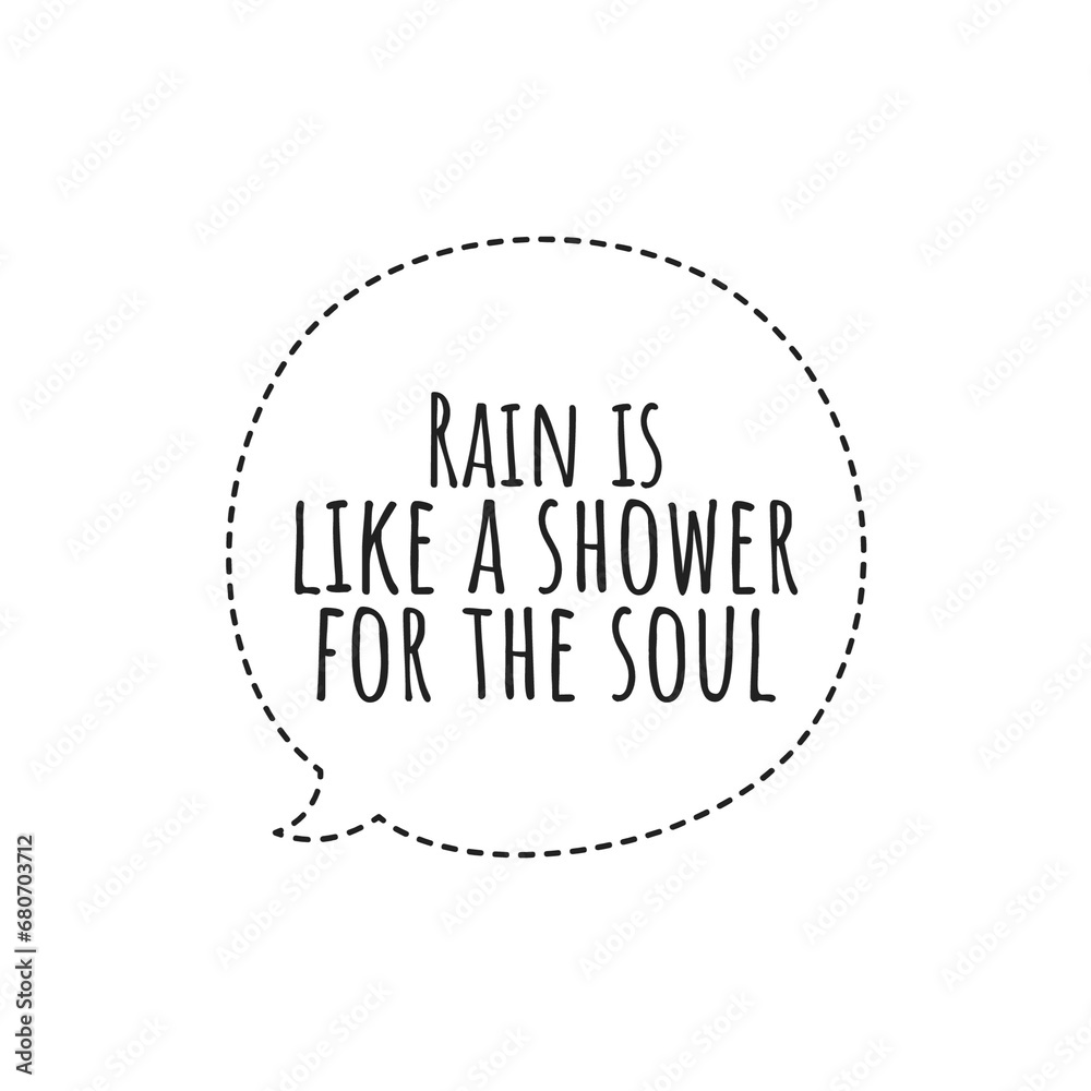 Naklejka premium ''Rain is like a shower for the soul'' Relief, Calmness, Relaxation Lettering Sign