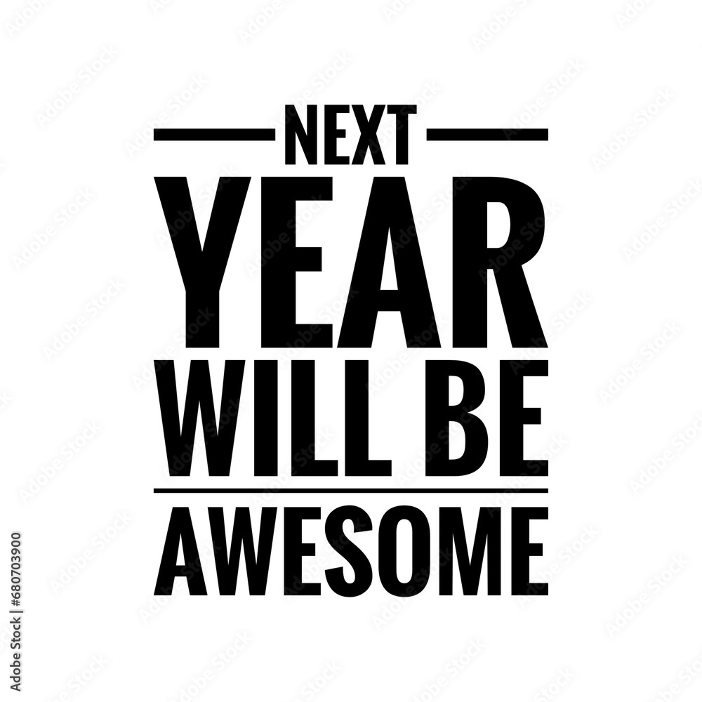 ''Next year will be awesome'' New Year Quote Illustration ''Next year will be awesome'' New Year Quote Illustration