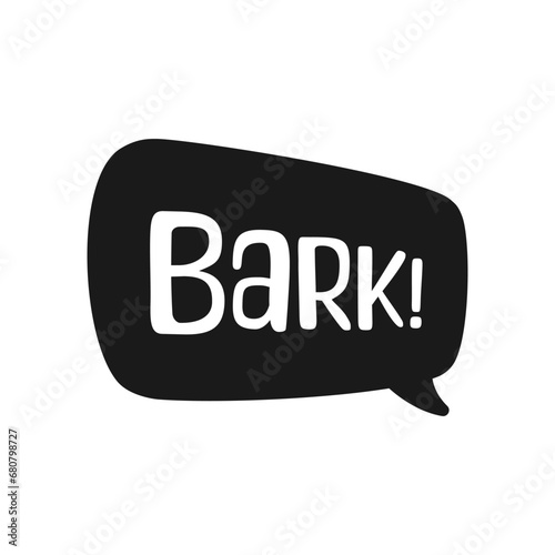 Bark text in a speech bubble balloon silhouette. Cute cartoon comics dog sound effect and lettering. Vector illustration.