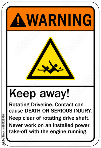 Keep away warning sign and labels Rotating Driveline. Contact can cause DEATH OR SERIOUS INJURY.
