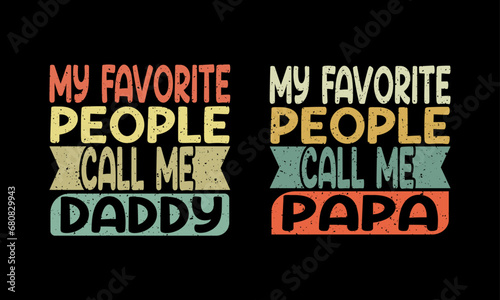 My Favorite People Call Me Papa Fathers day design.Daddy birthday vintage design.  