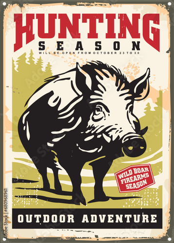 Hunting season retro poster design concept with wild boar graphic. Feral hog vintage sign design. Wild animal in the forest vector illustration.