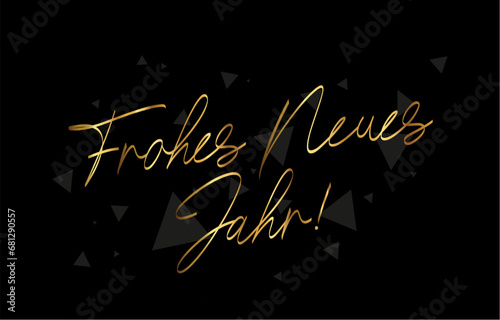 Beautiful golden calligraphy - Frohes Neues Jahr! Happy New Year in German. Lettering. Drawn with a brush by hand.
