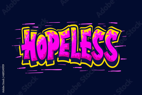Abstract Word Hopeless Graffiti Style Font Lettering Vector Illustration Art For Tshirt  Hoodie  and sticker