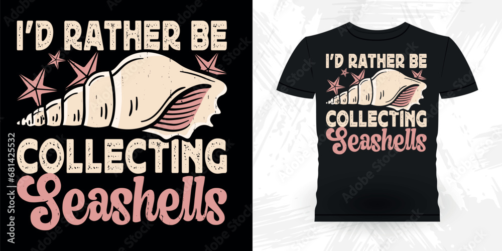 I'd Rather Be Collecting Seashells Funny Shell Collector Vintage Seashell T-shirt Design
