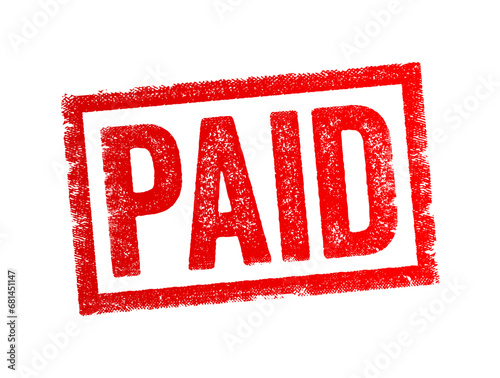 Paid - something that's paid is done in exchange for money, past and past participle of pay, text stamp concept background
