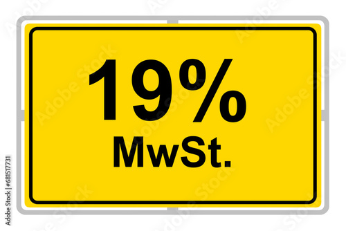 Deutsches gelbes Schild und Mehrwertsteuer MWST 19 % Illustration und Hintergrund transparent PNG cut out