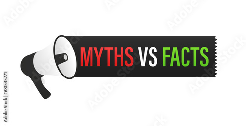 Megaphone with Myths versus facts. Loudspeaker. Speaker. Banner for business, marketing and advertising. Vector illustration