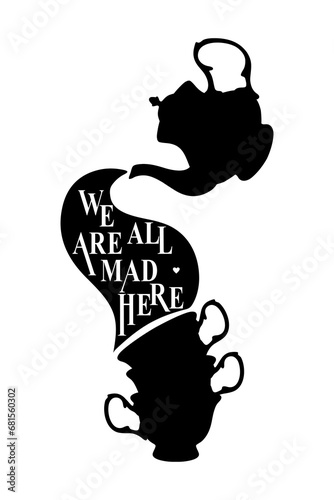Wonderland vector card. Mad tea party. Black silhouettes  tea cup and teapot on white background