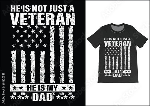 He is not just a veteran he is my dad, Dad Shirt, Fathers Day Gift, Military Dad Outfit, Fathers Day Shirt, Gift For Veterans Day, Veteran Dad Graphic Tees, American Flag Shirts	