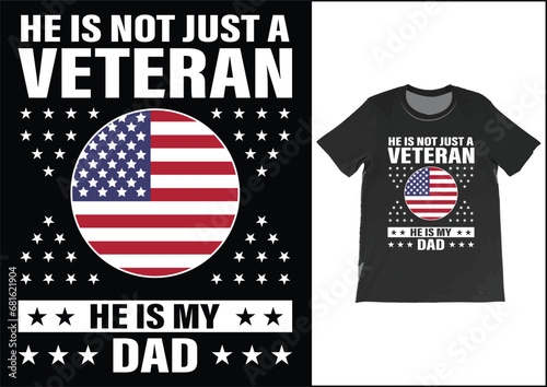 He is not just a veteran he is my dad, Dad Shirt, Fathers Day Gift, Military Dad Outfit, Fathers Day Shirt, Gift For Veterans Day, Veteran Dad Graphic Tees, American Flag Shirts	