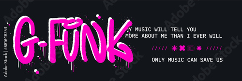 Urban typography street art slogan print. Graffiti tag of G-funk. Editable horizontal retro print banner. Concept for DJ, music festival, party. Nostalgia for 1980s -1990s.