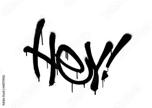 Sprayed hey font graffiti with overspray in black over white. Vector illustration.