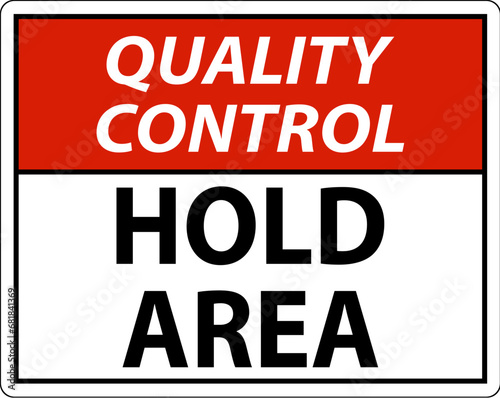 Quality Control Sign  Quality Control  Hold Area