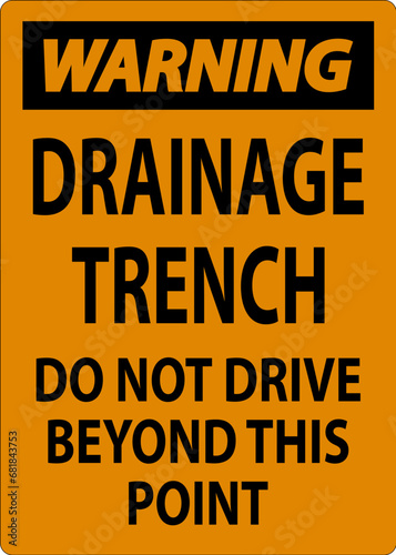 Warning Sign Drainage Trench - Do Not Drive Beyond This Point