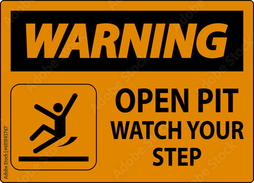 Warning Sign Open Pit, Watch Your Step