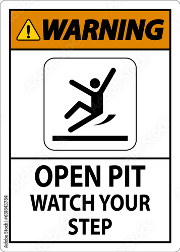 Warning Sign Open Pit, Watch Your Step