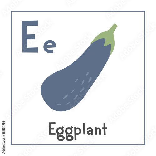 Eggplant clipart. Eggplant vector illustration cartoon flat style. Vegetables start with letter E. Vegetable alphabet card. Learning letter E card. Kids education. Cute eggplant vector design
