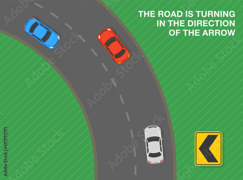 Safe driving tips and traffic regulation rules. The road is turning in the direction of the arrow sign. Top view of traffic flow on road turn. Flat vector illustration template.