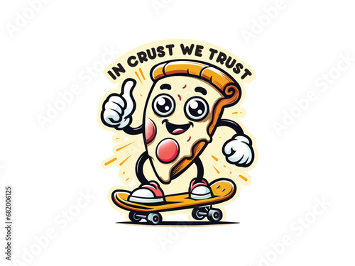 In crust we trust tshirt idea lifestyle casual funny colorful foodie pizza character concept vector illustration sweatshirt clothing