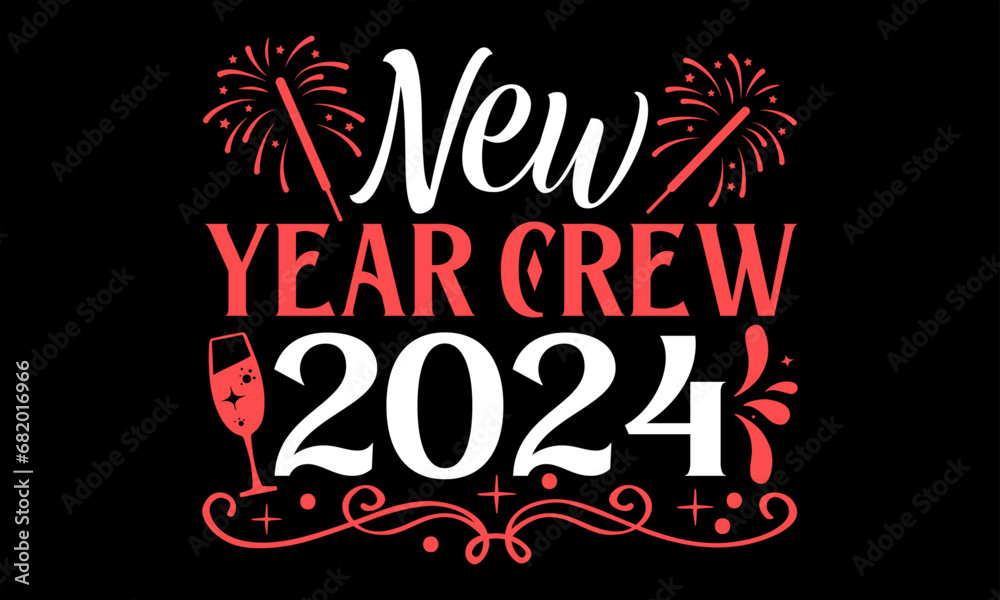 New Year Crew 2024  - Happy New Year t shirts design, Hand drawn lettering phrase, Isolated on Black background, For the design of postcards, Cutting Cricut and Silhouette, EPS 10