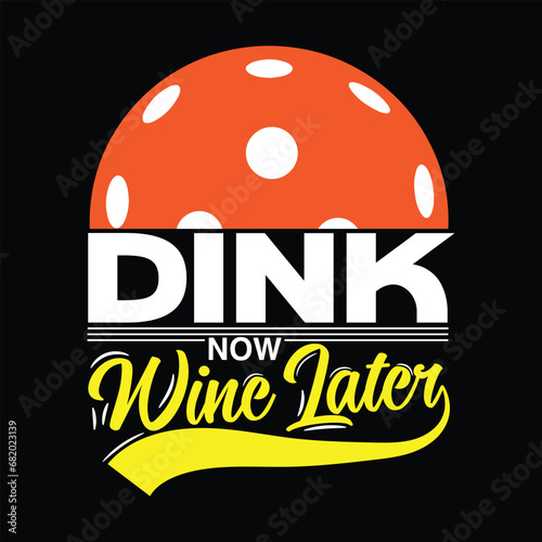 Dink now wine later pickleball modern typography t shirt design Free vector 