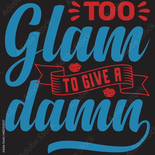 Too glam to give a damn