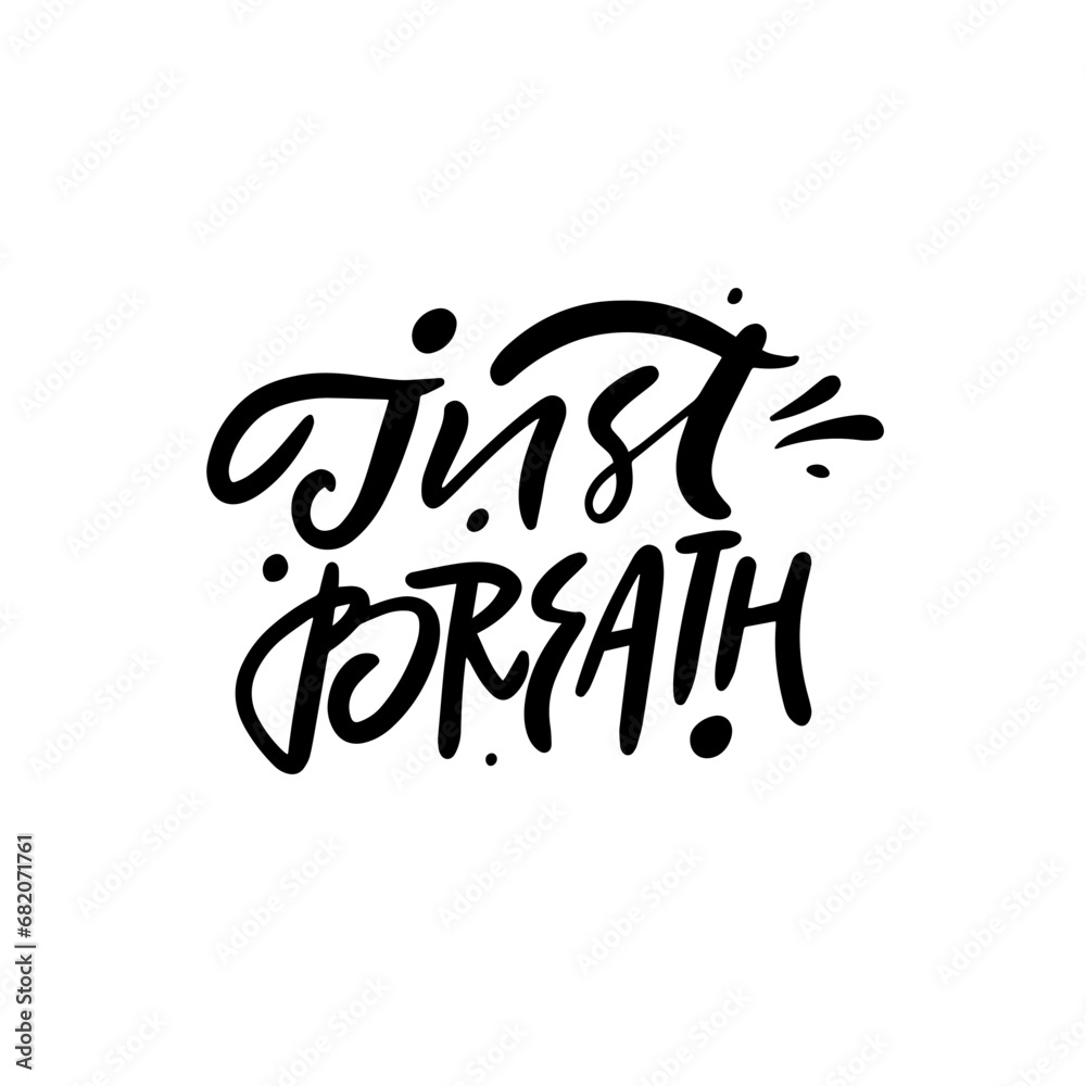 Just Breath lettering phrase. Black color brush calligraphy text.