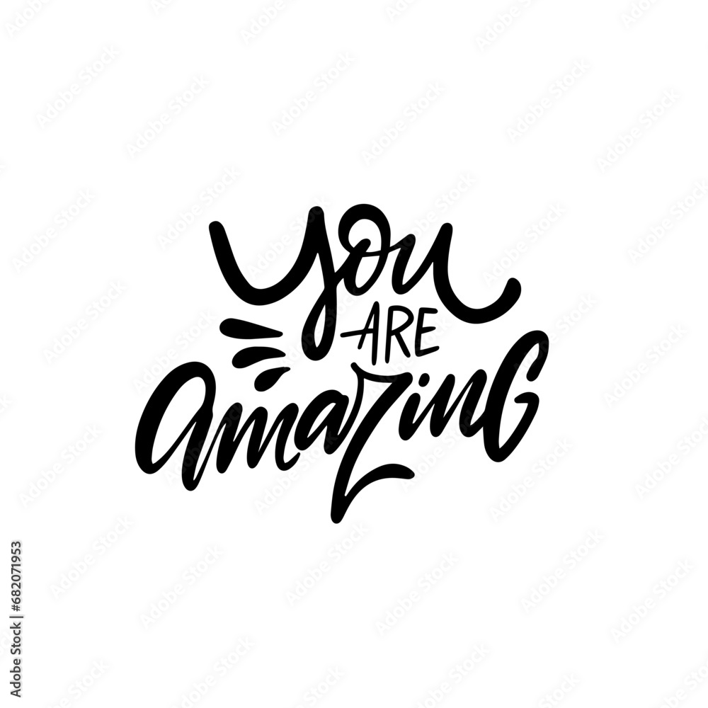 You are amazing. Hand drawn brush lettering phrase black color vector art.