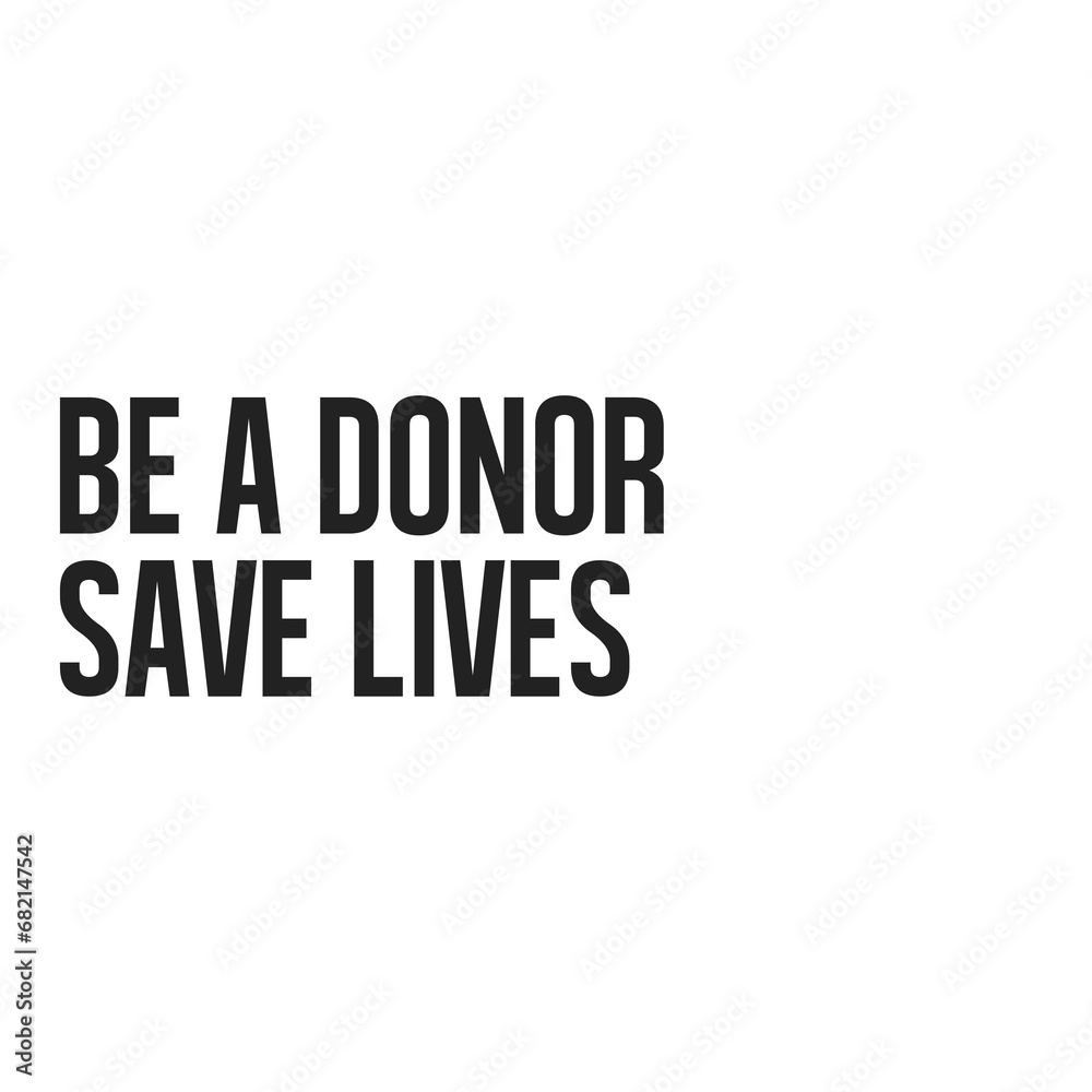 Digital png illustration of be a donor save lives text on transparent background